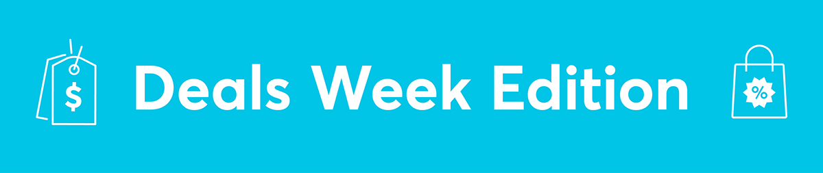 Deals Week Edition