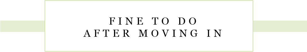 FINE TO DO AFTER MOVING IN