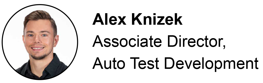 Alex Knizek - Associate Director, Auto Test Development