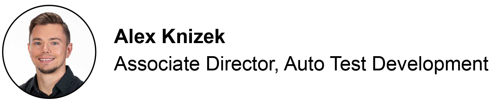 Alex Knizek - Associate Director, Auto Test Development